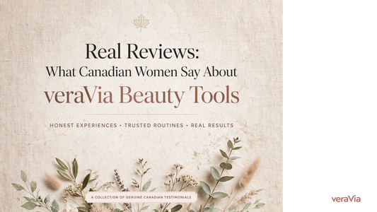 Real Reviews: What Canadian Women Say About veraVia Beauty Tools